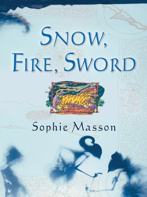 cover image of Snow, Fire, Sword